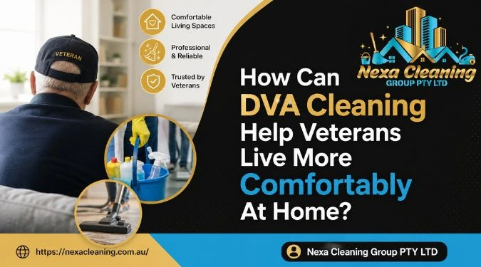 How Can DVA Cleaning Help Veterans Live More Comfortably At Home